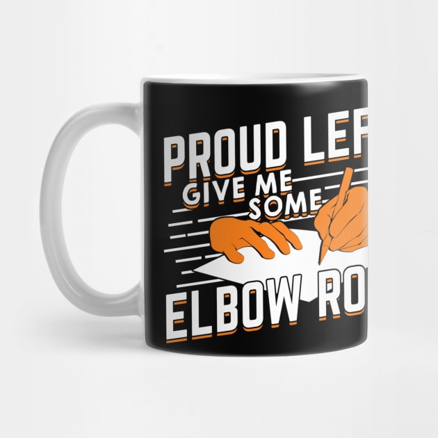 Proud Lefty Give Me Some Elbow Room by Dolde08